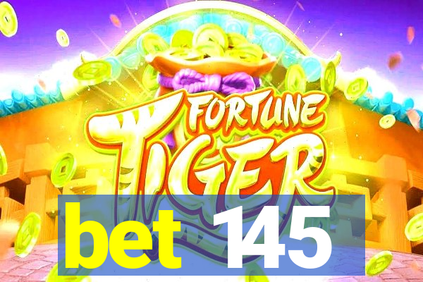 bet 145